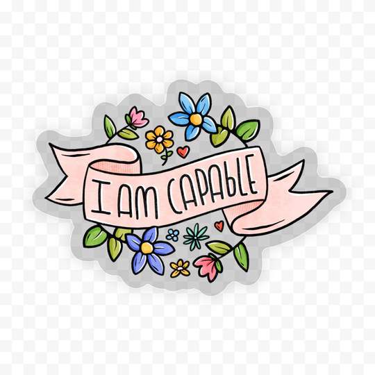 colorful sticker with flowers that reads "I am capable"