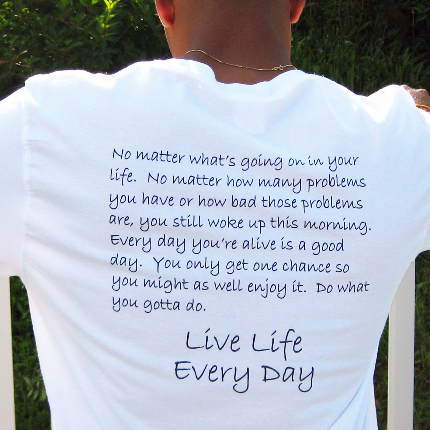 Live Life Every Day white t-shirt
