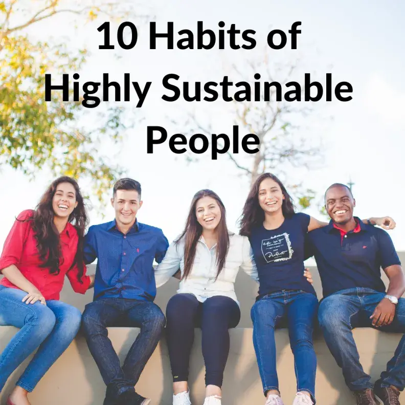 10 Habits of Highly Sustainable People