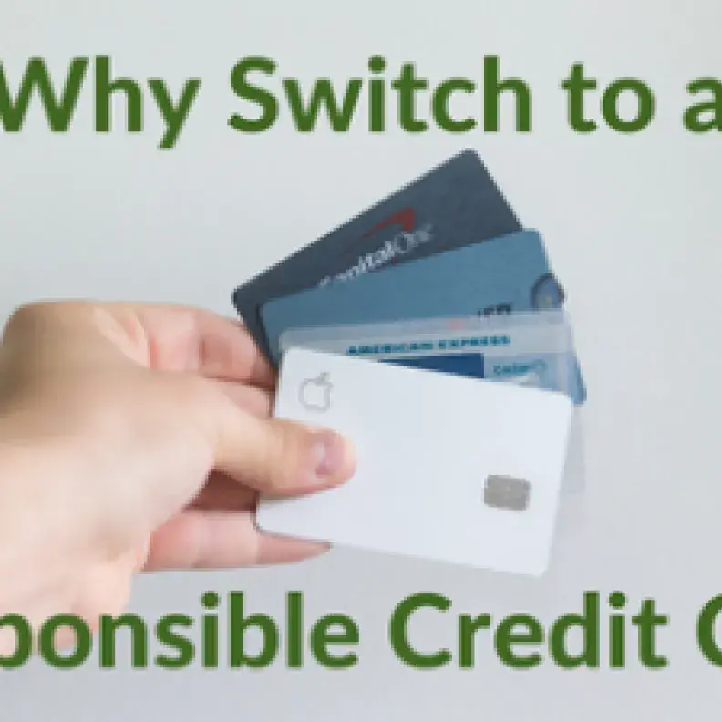 why switch to a responsible credit card