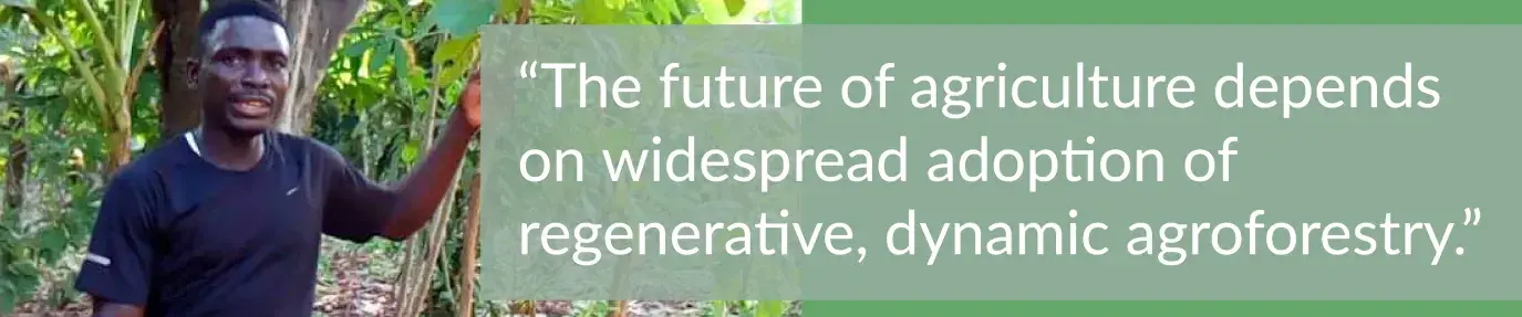 Photo of farmer with quote: "The future of agriculture depends on widespread adoption of regenerative, dynamic agroforestry."