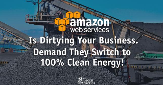 Amazon Web Services is dirtying your business. Demand they switch to 100% clean energy!